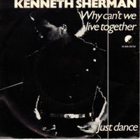 Single7  Kenneth Shermann -- Why Can`t we live together
